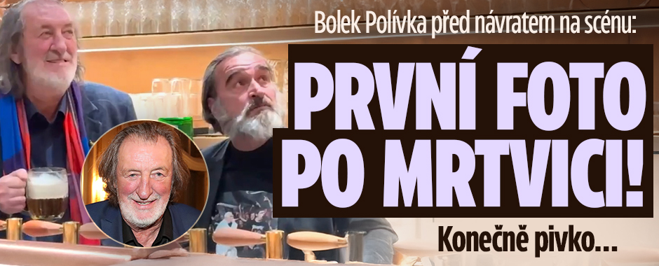 Banner ke žhavému tématu: Bolek Polívka před návratem na scénu: ...