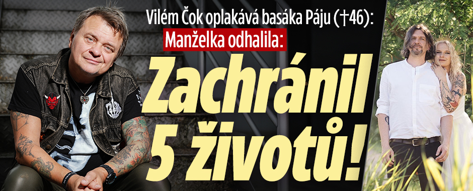 Vilém Čok oplakává basáka Páju (†46): Zachránil 5 životů