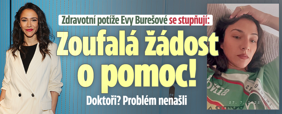 Potíže Evy Burešové se stupňují: Zoufalá žádost o pomoc!