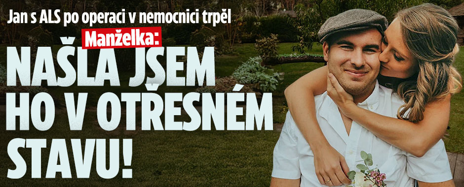Banner ke žhavému tématu: Jan s ALS po operaci: Žena ho našla v ...