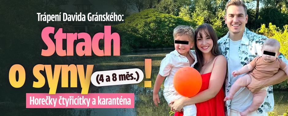 Banner ke žhavému tématu: Trápení Davida Gránského: Strach o syny ...