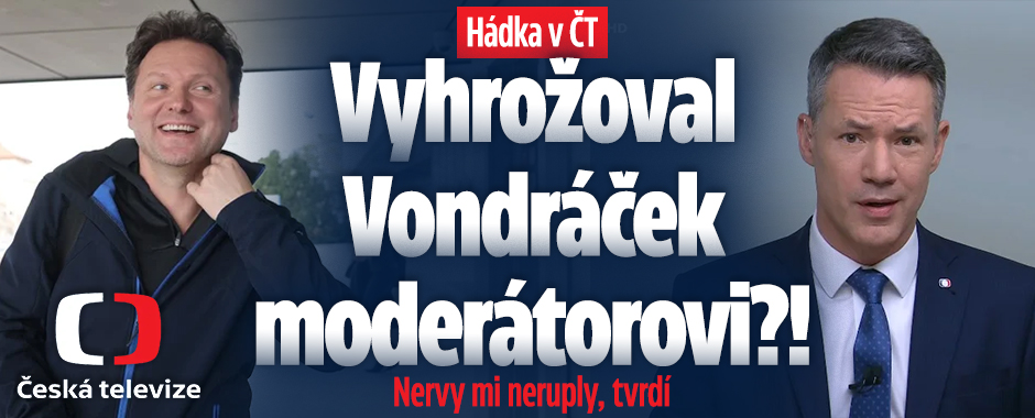 Banner ke žhavému tématu: Hádka v ČT: Vyhrožoval Vondráček ...