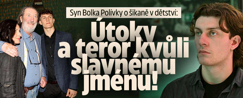 Syn Polívky o šikaně v dětství: Útoky a teror kvůli jménu! 
