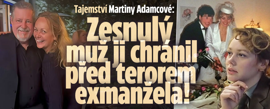 Tajemství Martiny Adamcové: Zesnulý muž ji chránil před ex