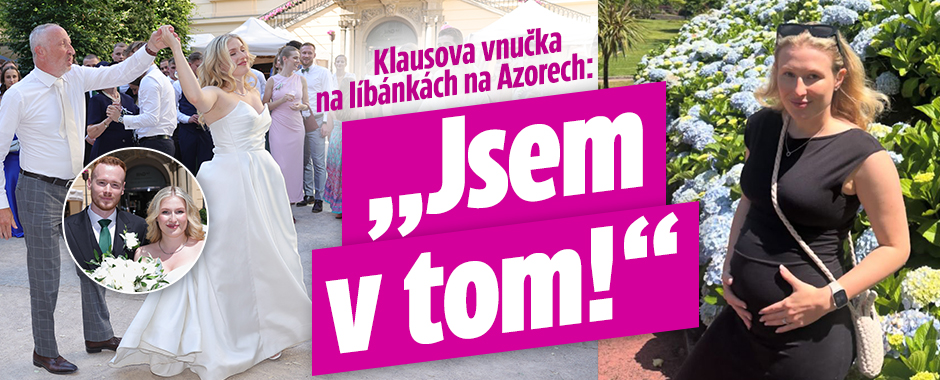 Klausova vnučka po svatbě hlásí: „Jsem v tom!“