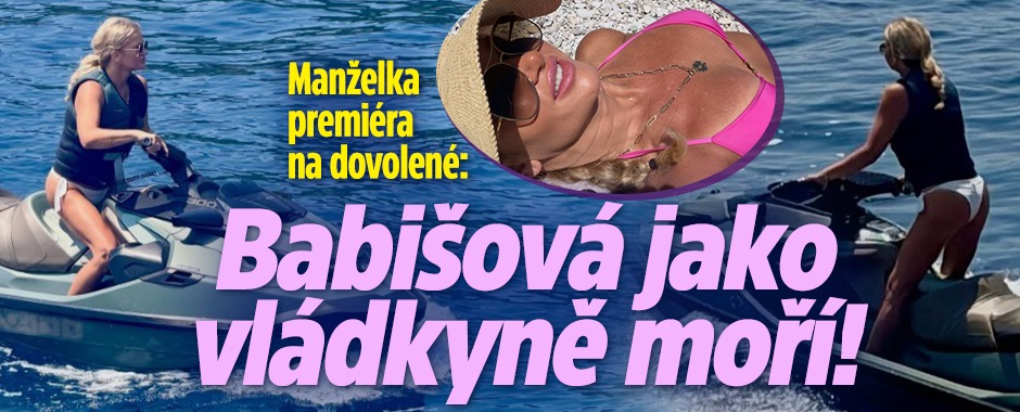Banner ke žhavému tématu: Manželka premiéra na dovolené: Babišová ...