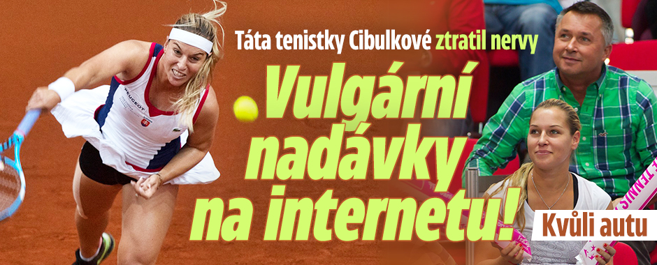 Banner ke žhavému tématu: Táta Cibulkové ztratil nervy: Vulgární ...