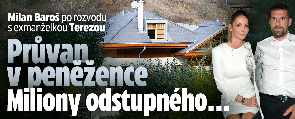 Banner ke žhavému tématu: Baroš po rozvodu s exmanželkou: Miliony ...