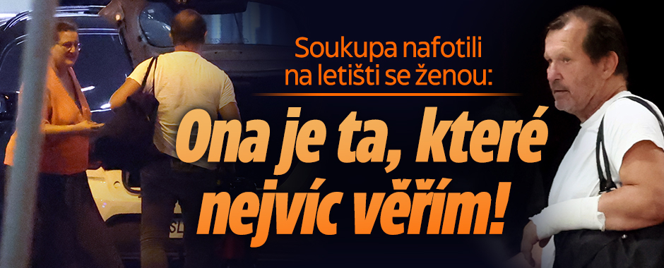 Banner ke žhavému tématu: Soukupa nafotili na letišti se ženou: ...