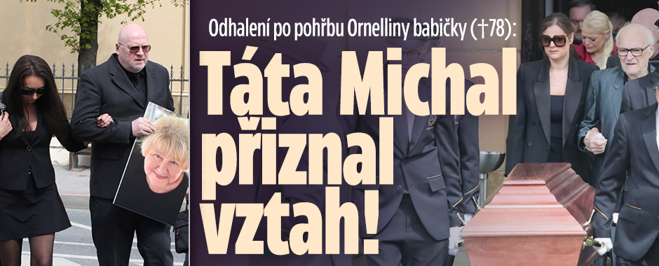 Odhalení po pohřbu Ornelliny babičky (†78): Táta Michal přiznal vztah!