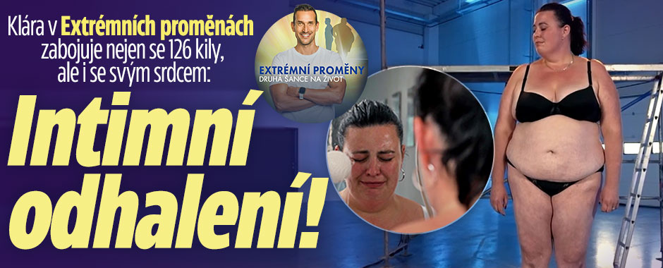 Klára v Extrémních proměnách: Intimní odhalení!