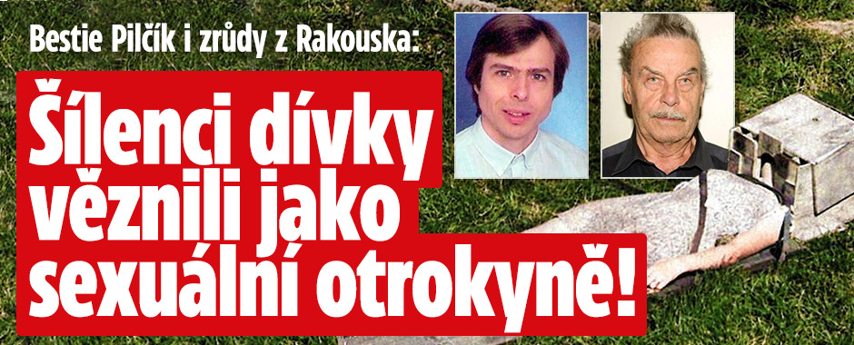 Banner ke žhavému tématu: Bestie Pilčík nebo Fritzl: Věznili ...