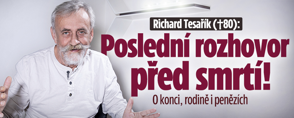 Banner ke žhavému tématu: Richard Tesařík (†80): Poslední ...
