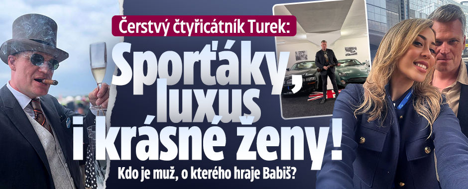 Banner ke žhavému tématu: Čerstvý čtyřicátník Turek: Sporťáky, ...