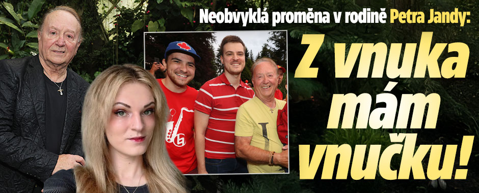 Banner ke žhavému tématu: Neobvyklá změna v rodině Petra Jandy: Z ...
