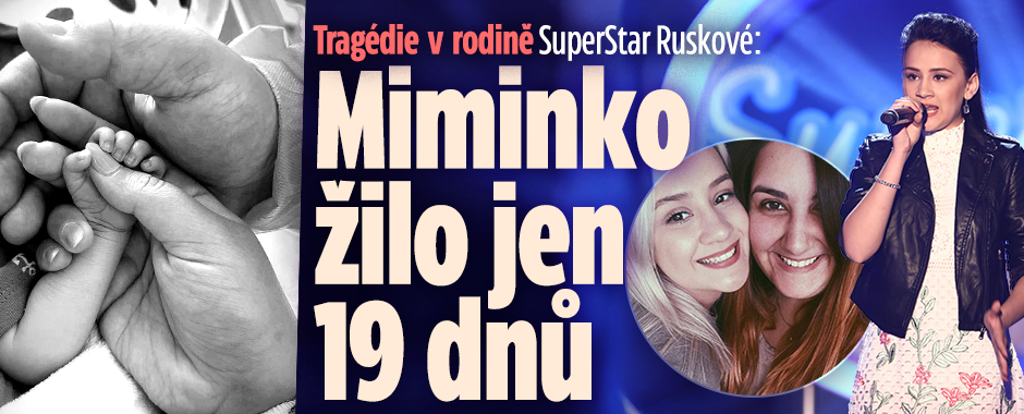 Tragédie v rodině SuperStar Ruskové: Miminko žilo jen 19 dnů