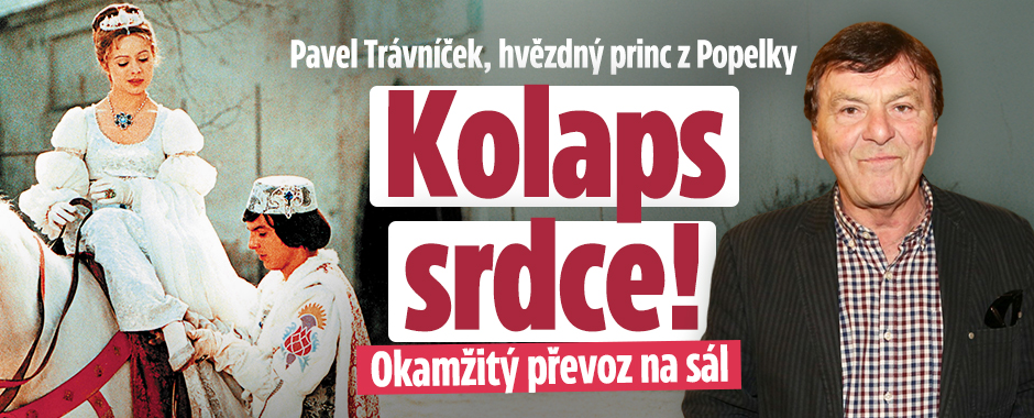 Pavel Trávníček, hvězdný princ z Popelky: Kolaps srdce!
