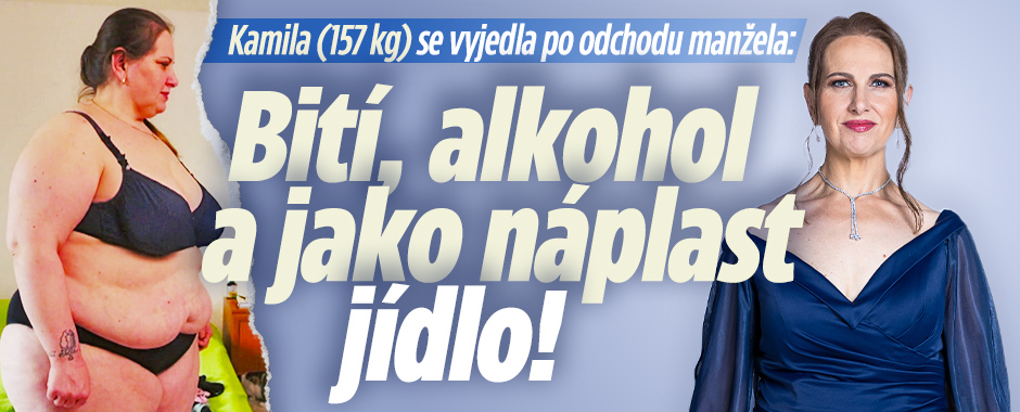 Banner ke žhavému tématu: Kamila (157 kg) se vyjedla po odchodu ...