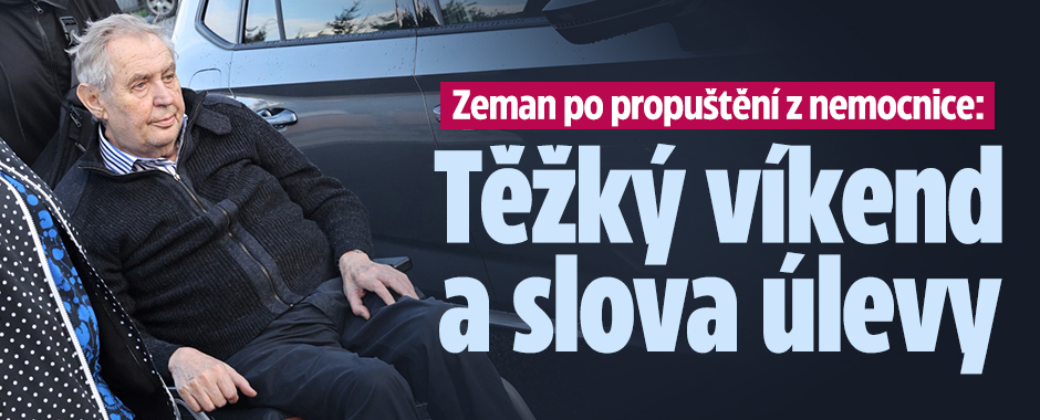 Banner ke žhavému tématu: Zeman po propuštění z nemocnice: Těžký ...