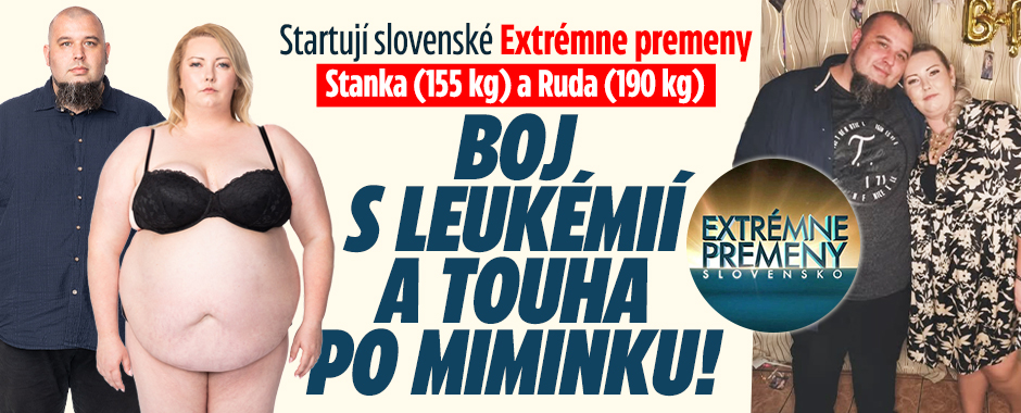 Slovenské Extrémne premeny: Stanku a Rudu pojí boj s leukémií