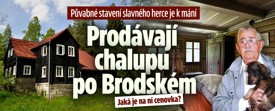 Chalupa Brodského (†81) je na prodej: Tady prožil kus života