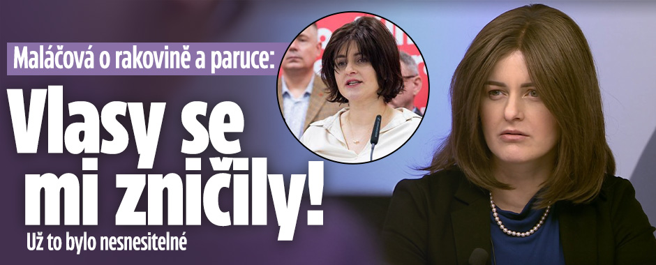 Zpověď Maláčové o rakovině a paruce: Vlasy se mi zničily!