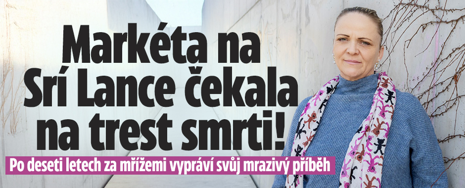 Banner ke žhavému tématu: Zpověď: Markéta na Srí Lance čekala na ...