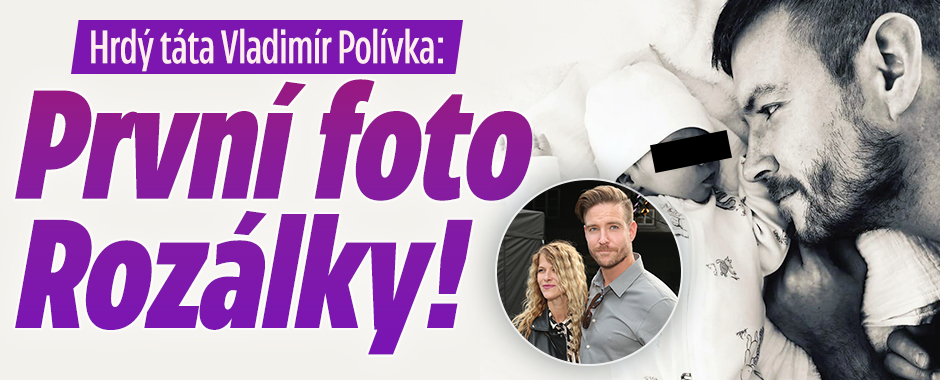 Banner ke žhavému tématu: Vladimír Polívka: První foto Rozálky!