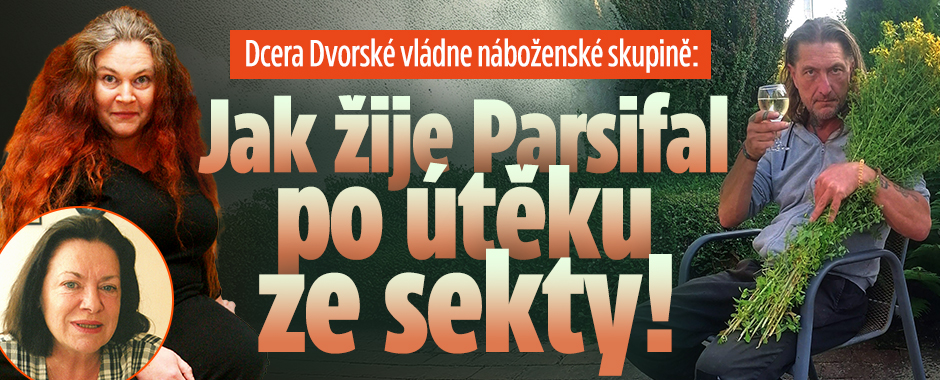 Dcera Dvorské v náboženské skupině: Co Parsifal na útěku?