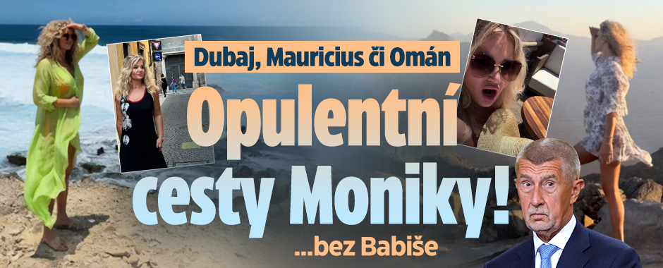 Monika na cestách bez Babiše: Dubaj, Mauricius, Omán, Řecko