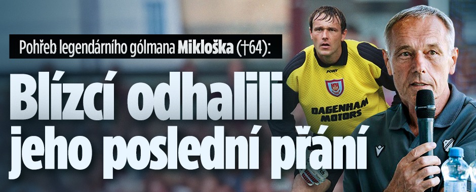 Banner ke žhavému tématu: Pohřeb legendárního Mikloška: Blízcí ...