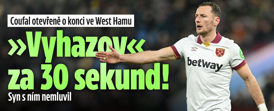 Banner ke žhavému tématu: Coufal o konci ve West Hamu: »Vyhazov« ...