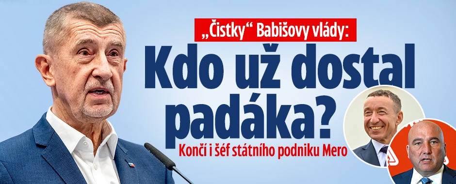 Banner ke žhavému tématu: Další „čistky“ Babišovy vlády: Kdo už ...