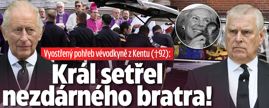 Banner ke žhavému tématu: Vyostřený pohřeb vévodkyně z Kentu ...