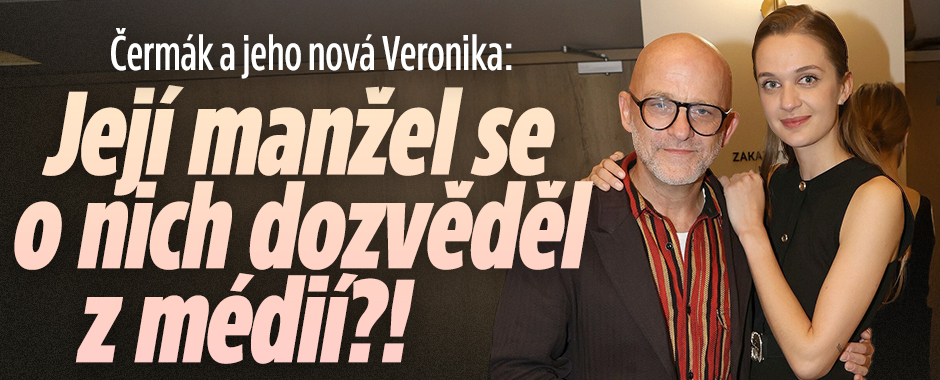 Čermák a nová Veronika: Manžel se o nich dozvěděl z médií?!