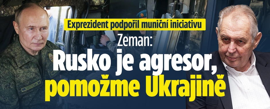 Banner ke žhavému tématu: Zeman: Rusko je agresor, pomozme ...
