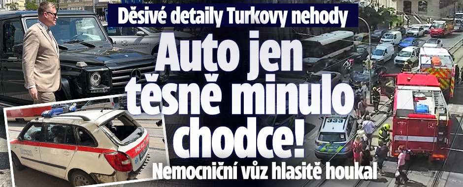 Banner ke žhavému tématu: Děsivé detaily Turkovy nehody: ...