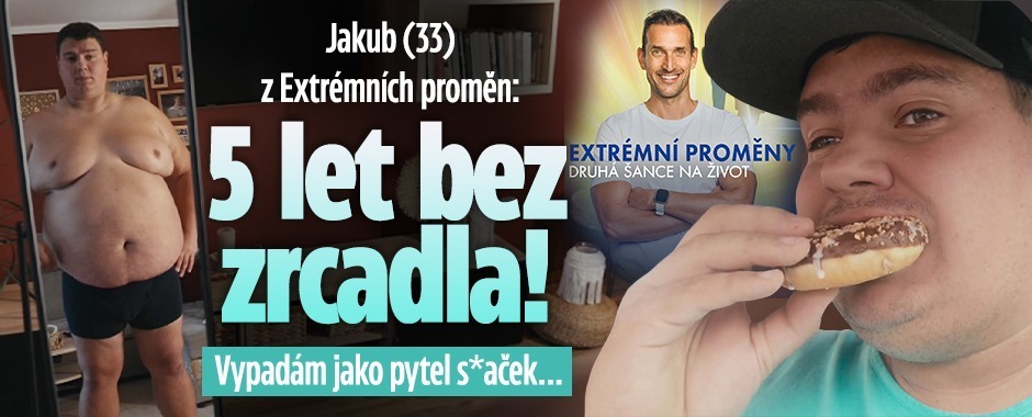 Banner ke žhavému tématu: Jakub (33) z Extrémních proměn: Vypadám ...