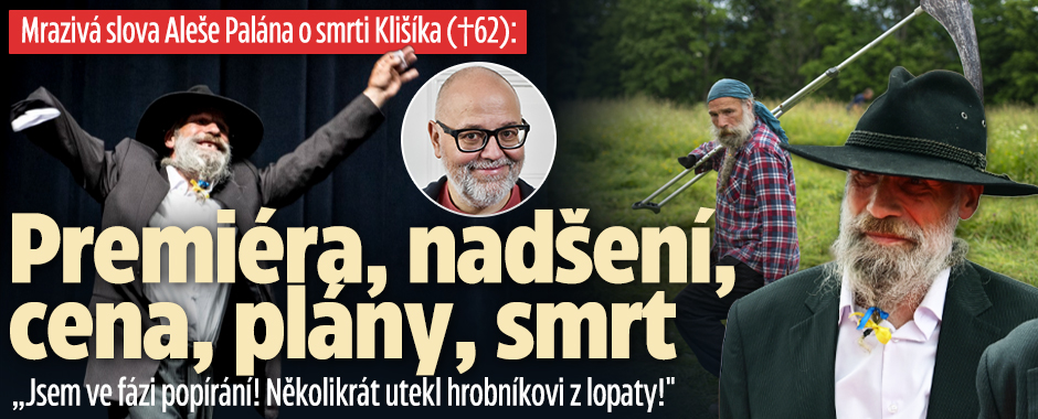 Aleš Palán: Klišík několikrát utekl hrobníkovi z lopaty!