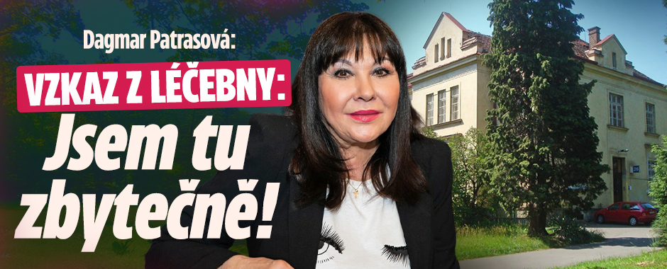 Překvapivá slova Dády Patrasové z léčebny: Jsem tu zbytečně! 