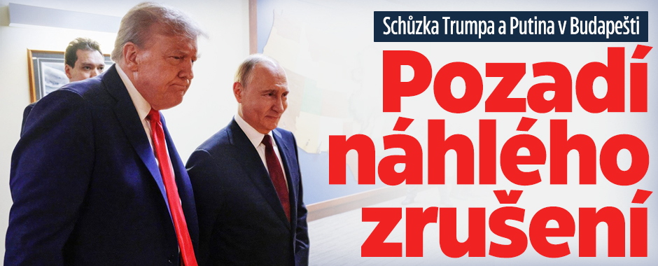 Banner ke žhavému tématu: Schůzka Trumpa a Putina v Budapešti: ...
