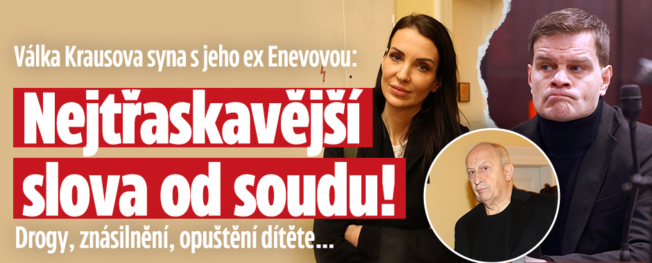 Banner ke žhavému tématu: Válka Krausova syna s jeho ex Enevovou: ...