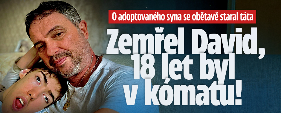 Banner ke žhavému tématu: Zemřel David, 18 let byl v kómatu! O ...
