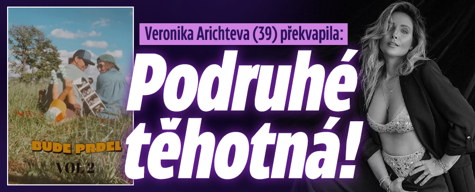 Veronika Arichteva (39) překvapila: Podruhé těhotná!