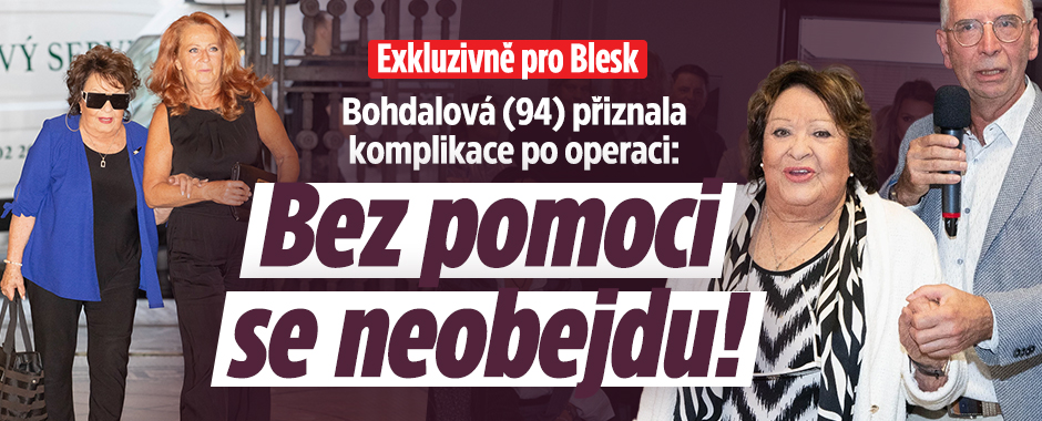 Bohdalová přiznala komplikace: Bez pomoci se neobejdu!