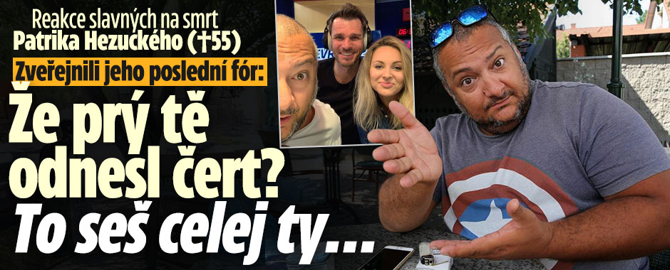 Banner ke žhavému tématu: Slzy pro zesnulého Hezuckého (†55)! ...
