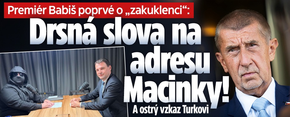 Banner ke žhavému tématu: Babiš o Macinkově průšvihu se ...
