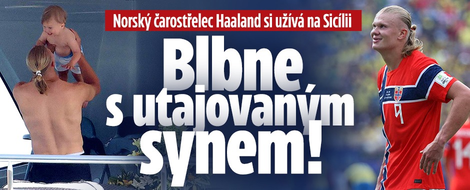 Banner ke žhavému tématu: Haaland si užívá na Sicílii: Blbne s ...