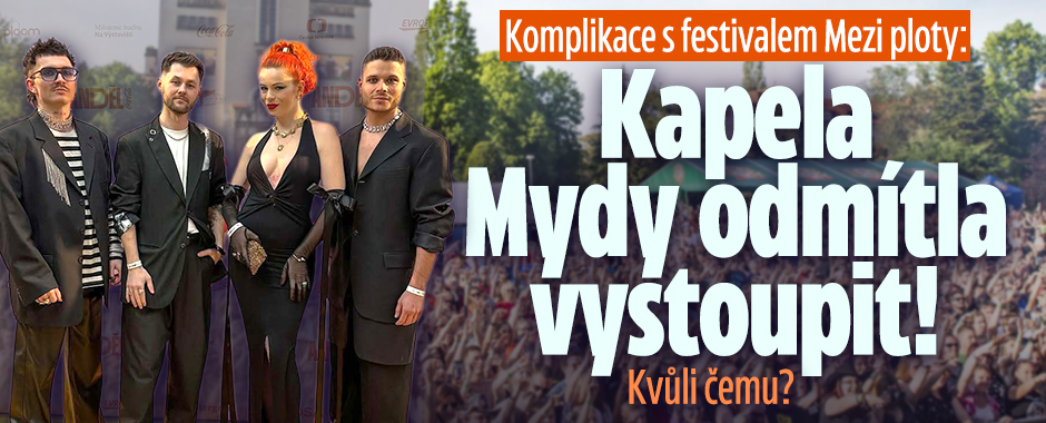 Festival Mezi ploty: Kapela Mydy odmítla vystoupit!