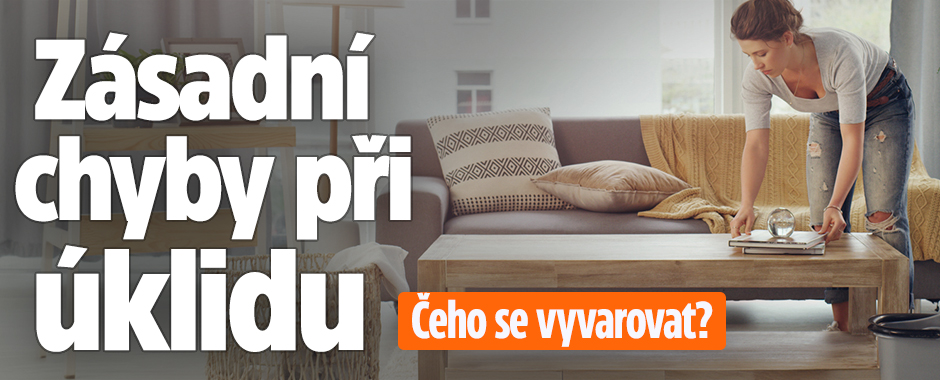 Banner ke žhavému tématu: Zásadní chyby při úklidu: Čeho se ...